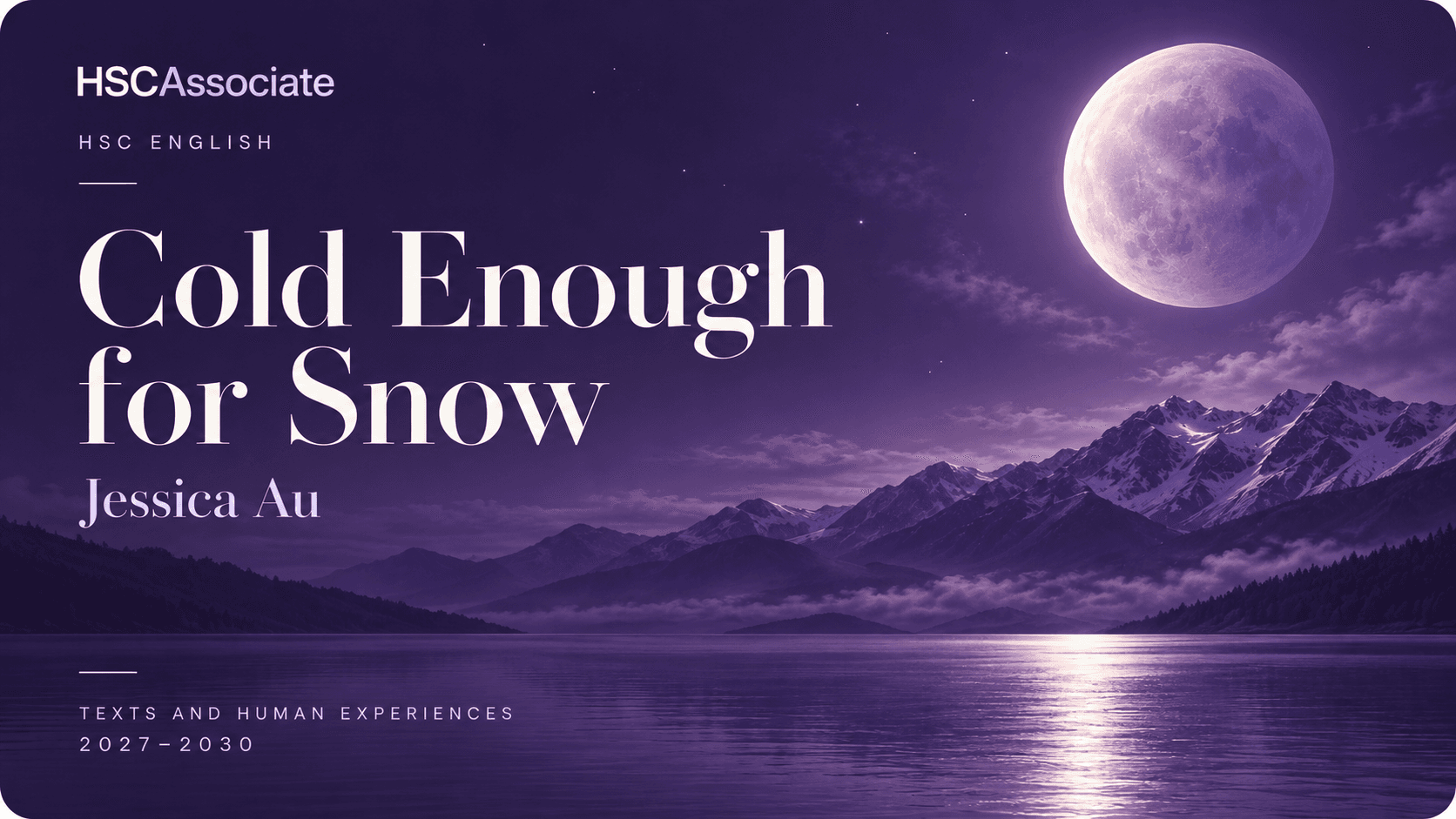 Cold Enough for Snow HSC English study-guide artwork with a purple moon above mountains and water